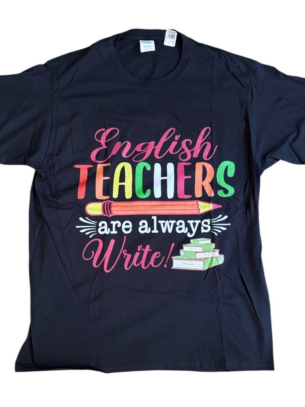 English Teachers Are Always Write T-Shirt NWT